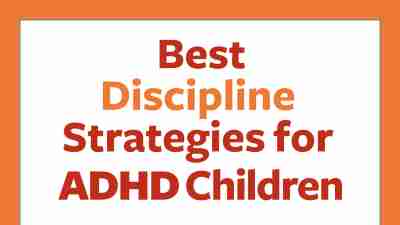 50 best discipline strategies for children with ADHD